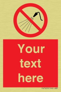 Custom prohibition Do not spray with water